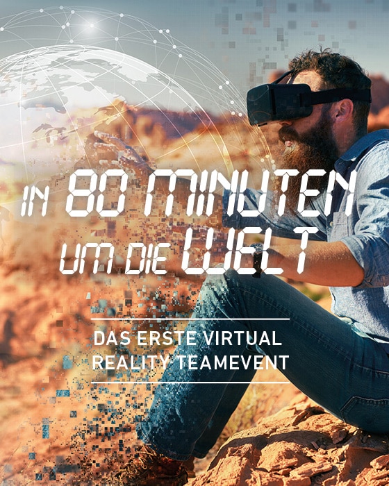 In 80 Minuten um die Welt - Das erste Virtual Reality Teamevent